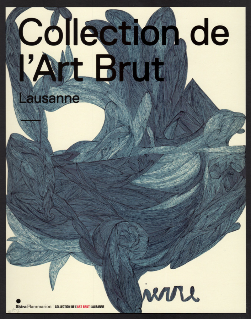 Collection de l’Art Brut Lausanne, sous la direction de Lucienne Peiry, Paris/Lausanne, Flammarion-Skira/Collection de l’Art Brut, 2012.