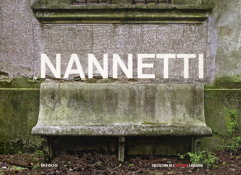 Nannetti, Lausanne/Gollion, Collection de l’Art Brut/Infolio, 2010.